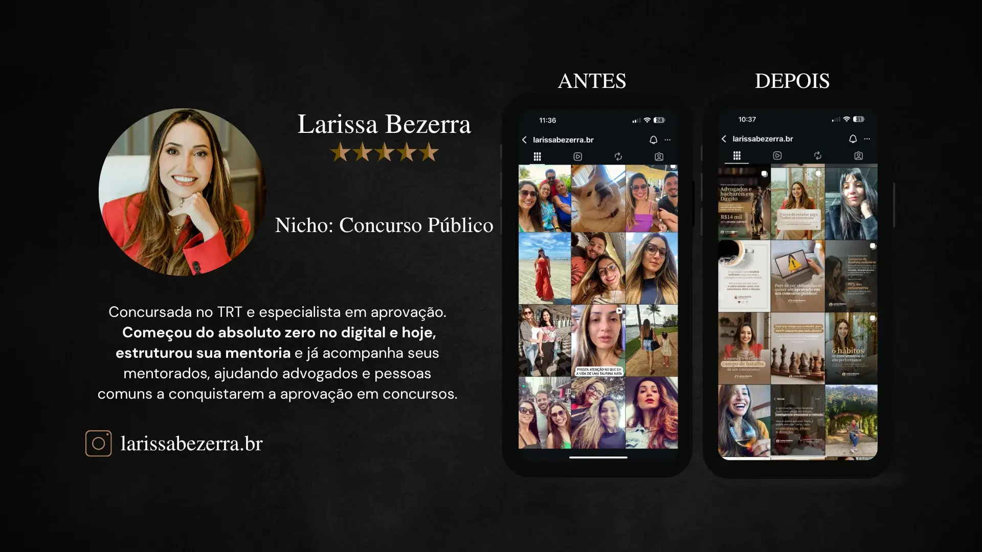 Larissa Bezerra, mentora de Concurso Público. Concursada no TRT e especialista em aprovação. Começou do absoluto zero no digital, estruturou sua mentoria e já acompanha mentorados ajudando advogados e pessoas comuns a conquistarem aprovação em concursos. Instagram larissabezerra.br.