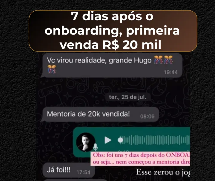 7 dias após o onboarding, primeira venda de R$ 20 mil