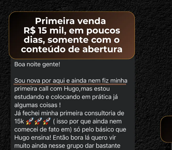Primeira venda de R$ 15 mil em poucos dias